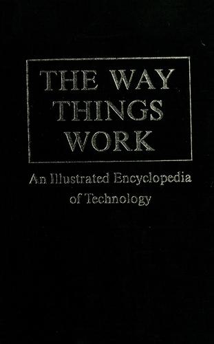 The way things work; Volume Two an illustrated encyclopedia of technology