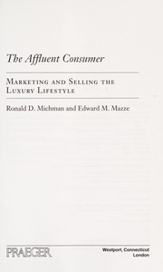 The affluent consumer : marketing and selling the luxury lifestyle
