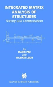 Integrated matrix analysis of structures