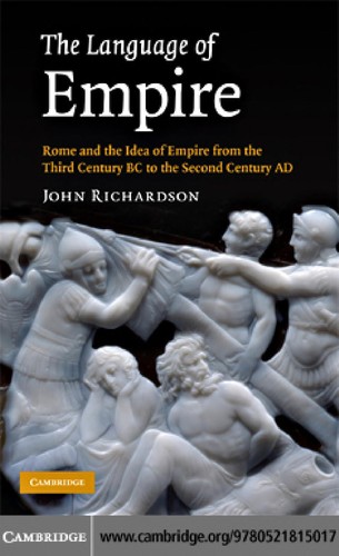 The language of empire: Rome and the idea of empire from the third century B.C. to the second century A.D