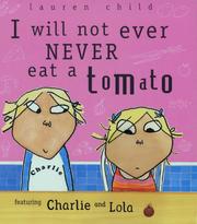 I Will Not Ever Never Eat a Tomato (Charlie & Lola)