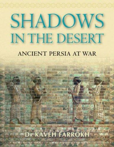 Shadows in the Desert: Ancient Persia at War (General Military)