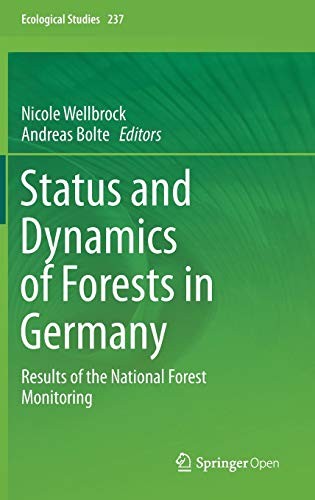 Status and Dynamics of Forests in Germany: Results of the National Forest Monitoring (Ecological Studies Book 237)