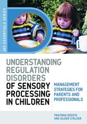 Understanding regulation disorders of sensory processing in children