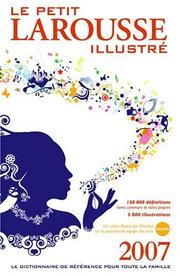 Le Petit Larousse Illustre 2007 (Le Petit Larousse Illustre)