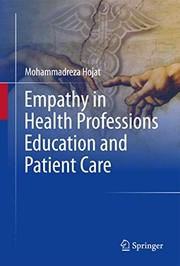 Empathy in Health Professions Education and Patient Care