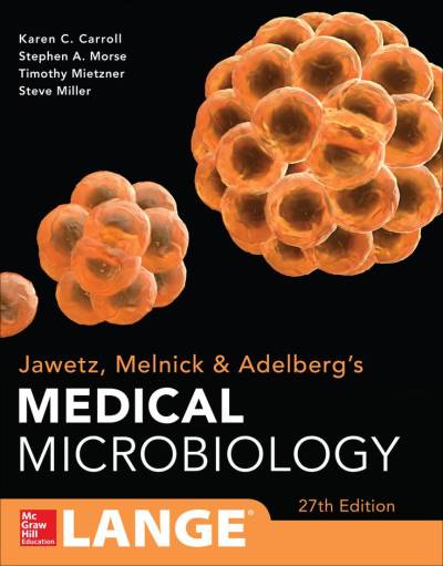 Jawetz, Melnick & Adelberg's Medical Microbiology  [27th ed.; COMPLETE]