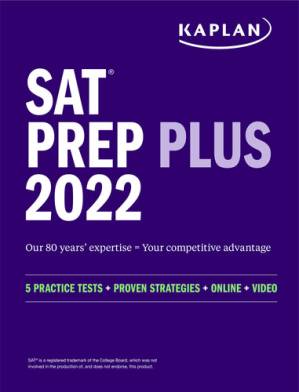 SAT Prep Plus 2022: 5 Practice Tests Proven Strategies Online Video (Kaplan Test Prep)