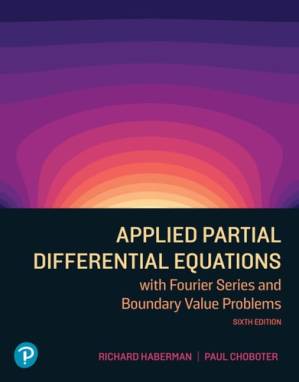 Applied Partial Differential Equations with Fourier Series and Boundary Value Problems (Pearson+)