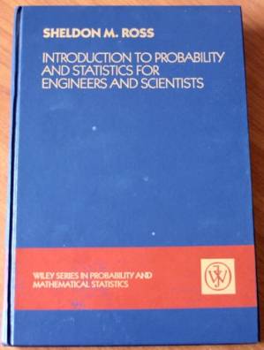 INTRODUCTION TO PROBABILITY AND STATISTICS FOR ENGINEERS AND SCIENTISTS