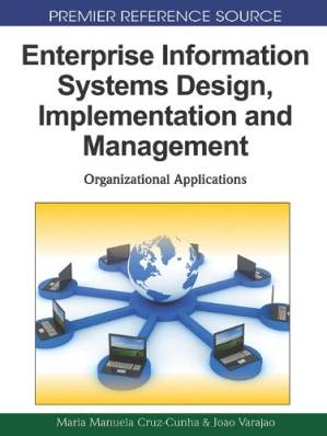 Enterprise Information Systems Design, Implementation and Management: Organizational Applications
