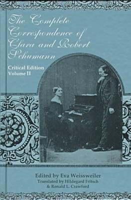 The Complete Correspondence of Clara and Robert Schumann. Critical edition II