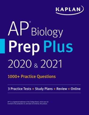AP Biology Prep Plus 2020 & 2021: 3 Practice Tests + Study Plans + Review + Online (Kaplan Test Prep)
