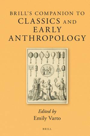 Brill's Companion to Classics and Early Anthropology (Brill's Companions to Classical Reception)