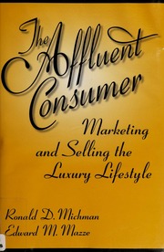 The affluent consumer : marketing and selling the luxury lifestyle