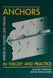 Anchors in theory and practice = Anker in Theorie und Praxis : proceedings of the International Symposium on Anchors in Theory and Practice, Salzburg, Austria, 9-10 October, 1995 = Berichte des Internationalen Symposiums Anker in Theorie und Praxis, Salzburg, Österreich, 9.-10. Oktober, 1995