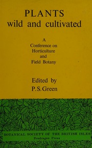 Plants-wild and cultivated; a Conference on Horticulture and Field Botany