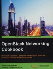 OpenStack networking cookbook : harness the power of OpenStack networking for public and private clouds using 90 hands-on recipes