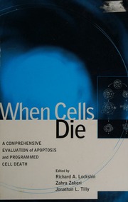 When cells die : a comprehensive evaluation of apoptosis and programmed cell death