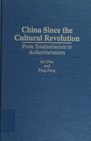 China since the Cultural Revolution : from totalitarianism to authoritarianism