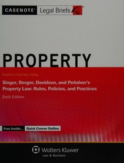 Property : keyed to courses using Singer, Berger, Davidson, and Peñalver's Property law: rules, policies, and practices, sixth edition