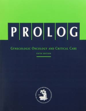 PROLOG - Gynecologic Oncology and Critical Care: Critique Book, Fifth Edition