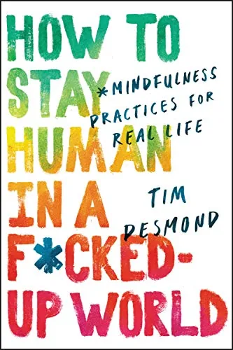 دانلود کتاب زیبای How to Stay Human in a F*cked-Up World