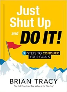 Just Shut Up and Do It