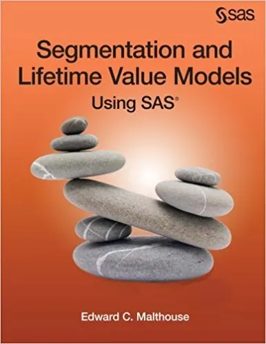 Segmentation and Lifetime Value Models Using SAS
