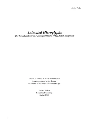 Animated Hieroglyphs : The Reverberations and Transformations ofthe Butoh Bodymind