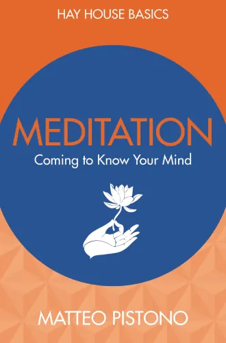 Meditation: Coming to Know Your Mind