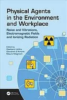 PHYSICAL AGENTS IN THE ENVIRONMENT AND WORKPLACE : noise and vibrations
