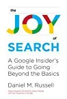 The Joy of Search: A Google Insider’s Guide to Going Beyond the Basics