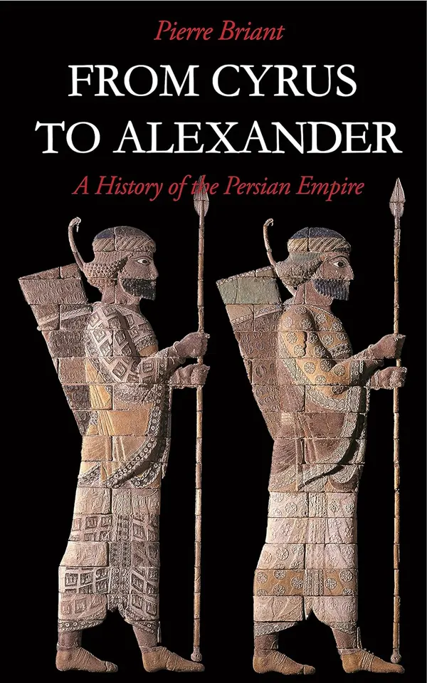 pdf کتاب From Cyrus to Alexander ( تاریخ امپراتوری پارس) اثر پیر بریان